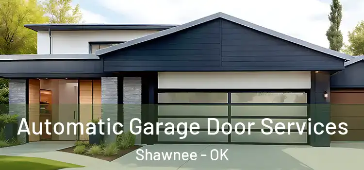  Automatic Garage Door Services Shawnee - OK
