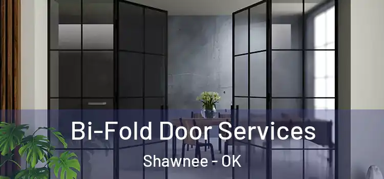  Bi-Fold Door Services Shawnee - OK