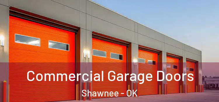  Commercial Garage Doors Shawnee - OK