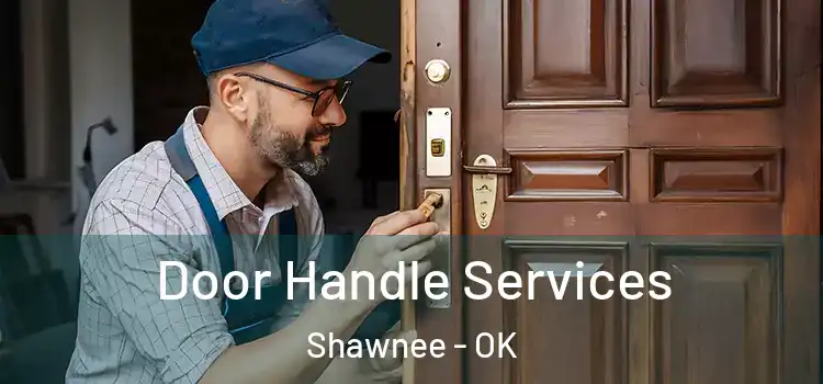 Door Handle Services Shawnee - OK