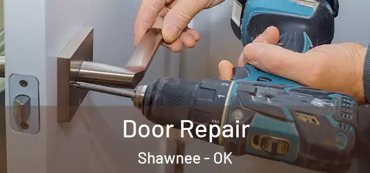  Door Repair Shawnee - OK