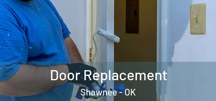 Door Replacement Shawnee - OK