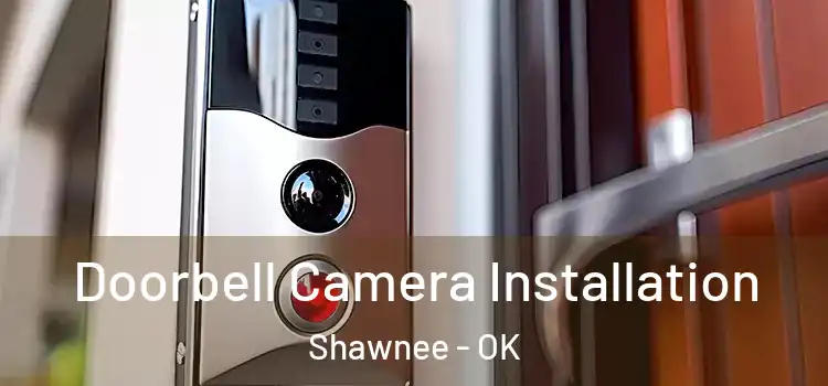  Doorbell Camera Installation Shawnee - OK