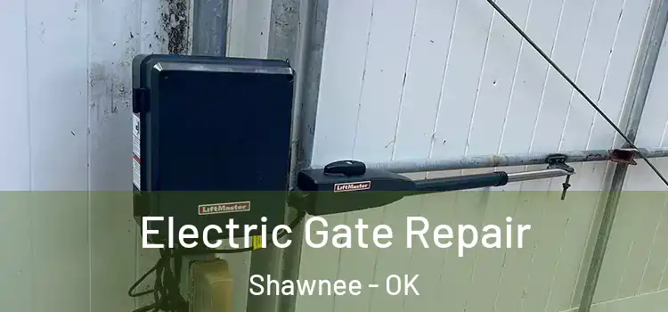 Electric Gate Repair Shawnee - OK