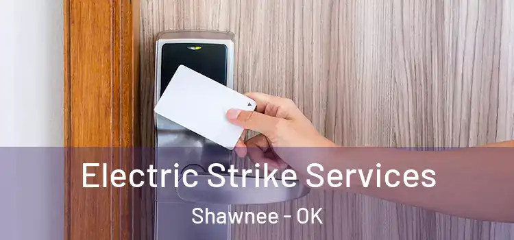 Electric Strike Services Shawnee - OK