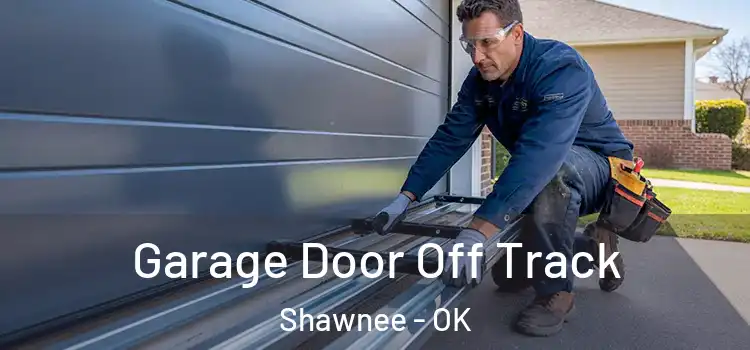  Garage Door Off Track Shawnee - OK