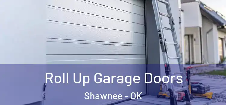  Roll Up Garage Doors Shawnee - OK