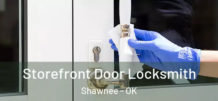 Storefront Door Locksmith Shawnee - OK